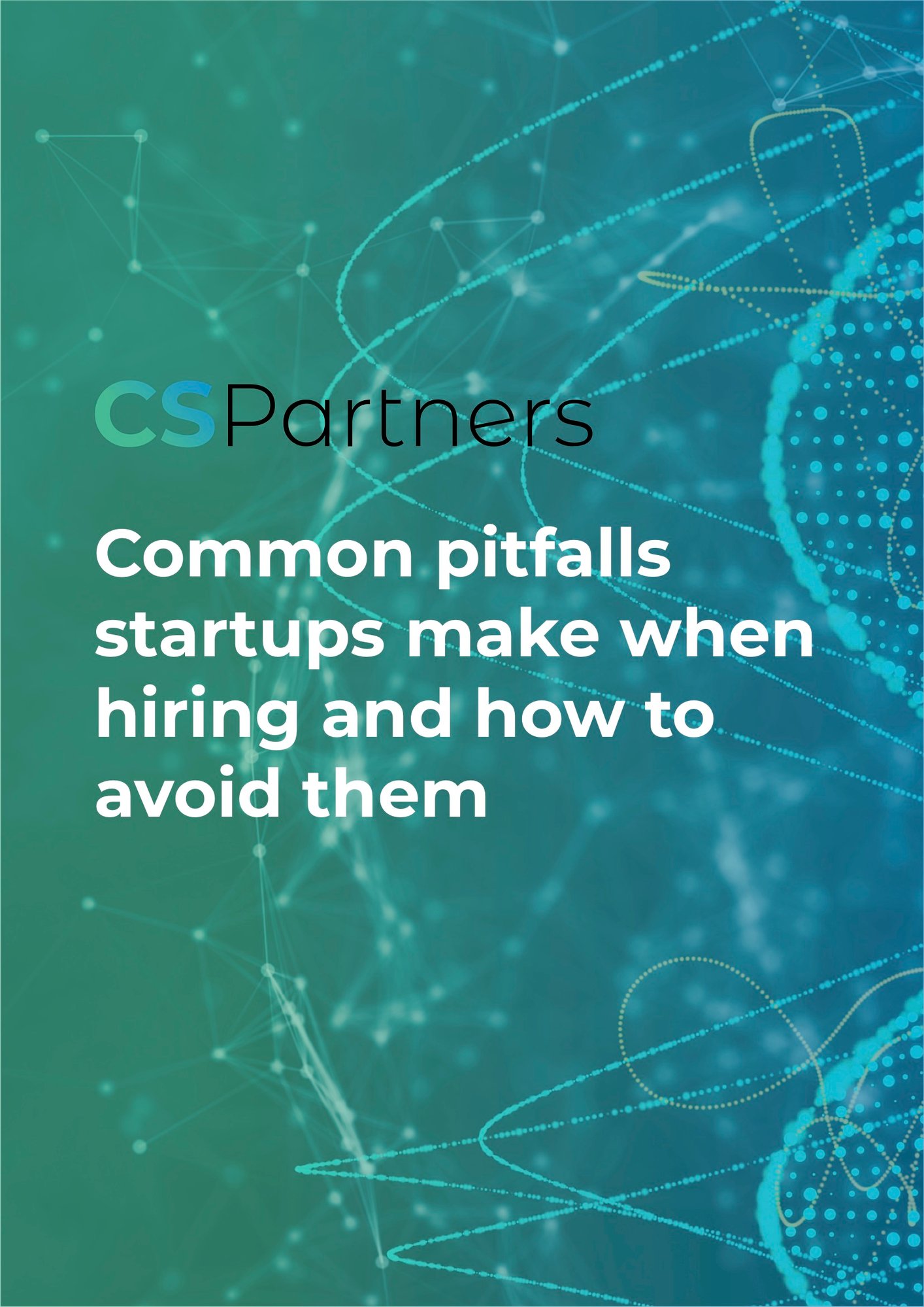 Common Pitfalls Startups Make When Hiring and How to Avoid Them eGuide 2020 Common Pitfalls Startups Make When Hiring and How to Avoid Them eGuide 2020